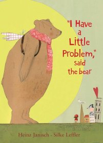 I Have a Little Problem, Said the Bear，2024年国际安徒生奖作家奖得主、汉斯·雅尼什作品，英文原版