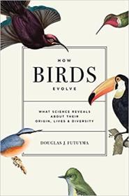 预订 How Birds Evolve: What Science Reveals about Their Origin, Lives, and Diversity，英文原版