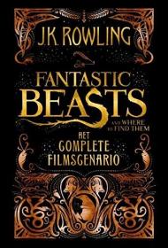 预订 Fantastic Beasts and Where to Find Them – Het complete filmscenario 神奇动物在哪里(神奇动物原创电影剧本)，J·K·罗琳作品，荷兰语原版