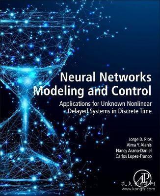 预订 Neural Networks Modeling and Control : Applications for Unknown Nonlinear Delayed Systems in Discrete Time神经网络建模与控制：离散时间内未知非线性延迟系统中的应用，英文原版