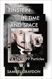 Einstein in Time and Space: A Life in 99 Particles，英文原版