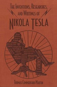 The Inventions, Researches, and Writings of Nikola Tesla，尼古拉·特斯拉作品，英文原版