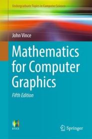 Mathematics for Computer Graphics (Undergraduate Topics in Computer Science)