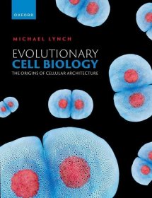 Evolutionary Cell Biology: The Origins of Cellular Architecture，进化细胞生物学，英文原版