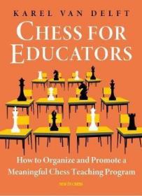 预订 Chess for Educators : How to Organize and Promote a Meaningful Chess Teaching Program 国际象棋教学者：如何组织和提升国际象棋教学，英文原版