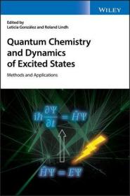 预订 Quantum Chemistry and Dynamics of Excited States: Methods and Applications 量子化学与激发态动力学，英文原版