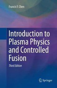 Introduction to Plasma Physics and Controlled Fusion，等离子体物理和受控聚变，第3版，英文原版