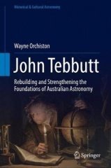 John Tebbutt: Rebuilding and Strengthening the Foundations of Australian Astronomy，澳大利亚天文学家、约翰·特步特的故事，英文原版