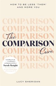 The Comparison Cure: How to be less ‘them' and more you，英文原版
