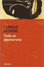 预订 Todo se desmorona 瓦解，尼日利亚作家、阿契贝作品，西班牙语原版