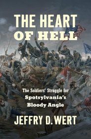 The Heart of Hell: The Soldiers' Struggle for Spotsylvania's Bloody Angle，斯波特瑟尔韦尼亚之战，英文原版