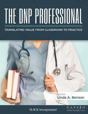 预订 The DNP Professional : Translating Value from Classroom to Practice 临床护理博士：从课堂走向实践，英文原版