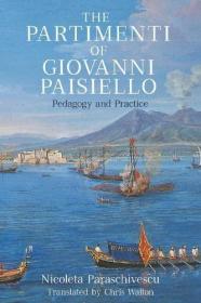 预订 The Partimenti of Giovanni Paisiello : Pedagogy and Practice 意大利作曲家乔万尼 · 帕伊谢洛，英文原版