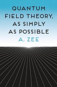 Quantum Field Theory, as Simply as Possible 量子场论，英文原版