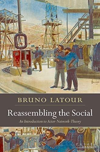 Reassembling the Social：An Introduction to Actor-Network-Theory  (Clarendon Lectures in Management Studies)