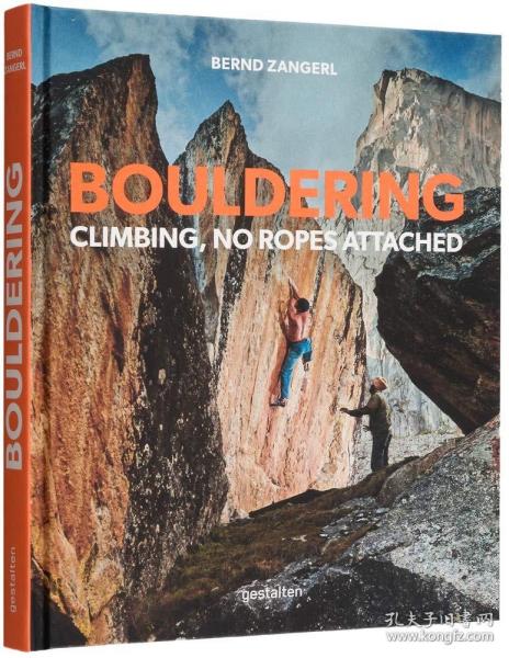 Bouldering: Climbing, No Ropes Attached 攀岩：无绳徒手攀岩，英文原版