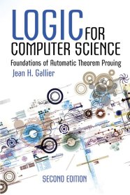 Logic for Computer Science: Foundations of Automatic Theorem Proving，计算科学的逻辑：自动定理证明的基础，第2版，英文原版