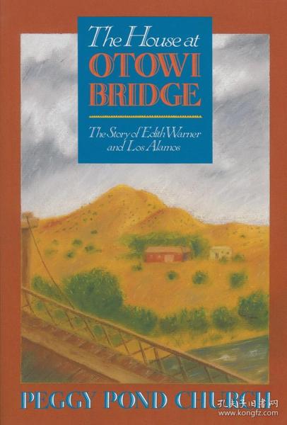 预订 The House at Otowi Bridge: The Story of Edith Warner and Los Alamos，英文原版