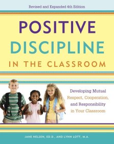 Positive Discipline in the Classroom: Developing Mutual Respect, Cooperation, and Responsibility in Your Classroom，教室里的正面管教，第4版，英文原版