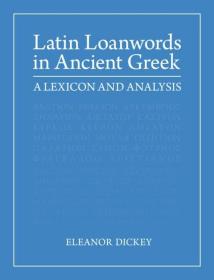 Latin Loanwords in Ancient Greek: A Lexicon and Analysis，古希腊语中的拉丁语借词，英文原版