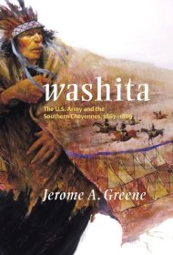 Washita: The U.S. Army and the Southern Cheyennes, 1867-1869，沃希塔战役：美军和南夏延族印第安人的战斗，英文原版