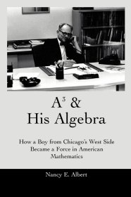 A3 & His Algebra: How a Boy from Chicago's West Side Became a Force in American Mathematics，英文原版