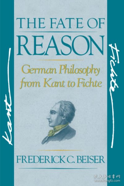 The Fate of Reason: German Philosophy from Kant to Fichte，理性的命运：从康德到费希特的德国哲学，英文原版