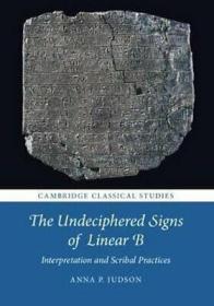 预订 The Undeciphered Signs of Linear B : Interpretation and Scribal Practices