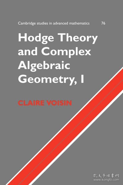 Hodge Theory and Complex Algebraic Geometry I：Volume 1