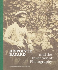 Hippolyte Bayard and the Invention of Photography，法国人伊波利特•贝亚尔和照相术的发明，英文原版