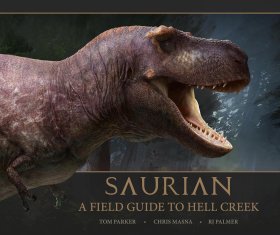Saurian: A Field Guide to Hell Creek，大型爬行动物：美国蒙大拿州地狱溪野外指南，英文原版