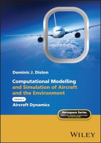 Computational Modelling and Simulation of Aircraft and the Environment, Volume 2: Aircraft Dynamics，计算模型与航空环境模拟，第2卷：飞行器动力学，英文原版