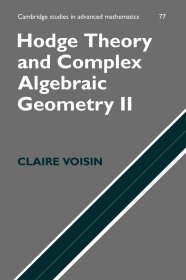 Hodge Theory and Complex Algebraic Geometry：Volume 2，霍奇理论与复代数几何，第2卷，法国科学院院士、克莱尔·瓦赞作品，英文原版