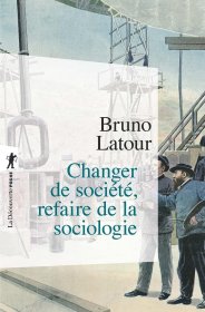 Changer de société, refaire de la sociologie，重组社会：行动者网络理论导论，布鲁诺·拉图尔作品，法语原版