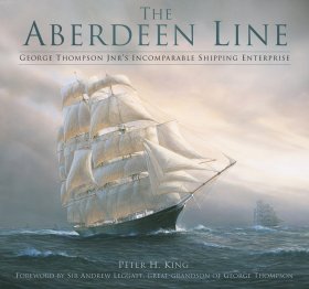 The Aberdeen Line: George Thompson Jnr's Incomparable Shipping Enterprise，英文原版