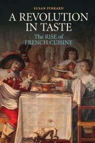 A Revolution in Taste: The Rise of French Cuisine, 1650–1800，英文原版