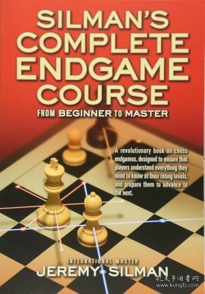 预订 Silman's Complete Endgame Course : From Beginner to Master 残局教程大全：从初学者到大师，英文原版