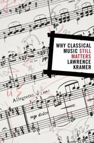 Why Classical Music Still Matters，为什么古典音乐仍很重要，美国音乐学家、劳伦斯·克莱默作品，英文原版