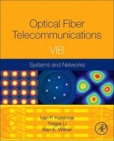 Optical Fiber Telecommunications Volume VIB: Systems and Networks  光纤通信，卷B