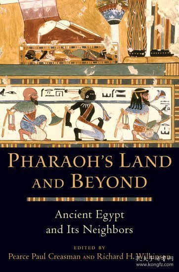 Pharaoh's Land and Beyond: Ancient Egypt and Its Neighbors，法老的土地：古埃及及其邻居，英文原版