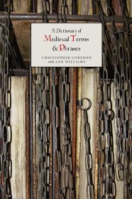 A Dictionary of Medieval Terms and Phrases，英文原版