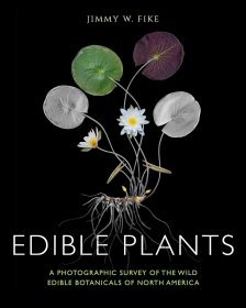 Edible Plants: A Photographic Survey of the Wild Edible Botanicals of North America，食用植物，英文原版