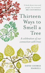 Thirteen Ways to Smell a Tree: A celebration of our connection with trees，英文原版