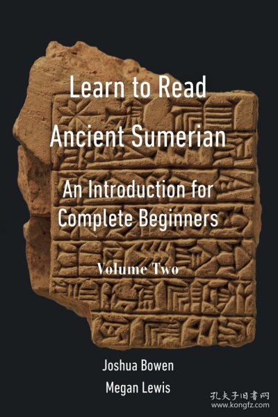 Learn to Read Ancient Sumerian: An Introduction for Complete Beginners, Volume Two，学习阅读古苏美尔语，第2卷，英文原版