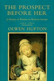 The Prospect Before Her: A History of Women in Western Europe, 1500-1800，西欧女性的故事，英文原版