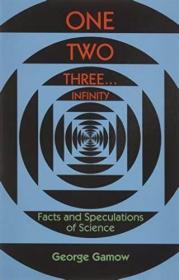 One, Two, Three...Infinity：Facts and Speculations of Science