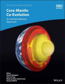 Core-Mantle Co-Evolution: An Interdisciplinary Approach，核幔共同进化：一种跨学科方法，英文原版