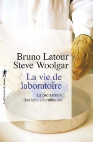 La vie de laboratoire: La production des faits scientifiques，实验室生活：科学事实的建构过程，布鲁诺·拉图尔作品，法语原版