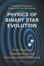 Physics of Binary Star Evolution: From Stars to X-ray Binaries and Gravitational Wave Sources，英文原版