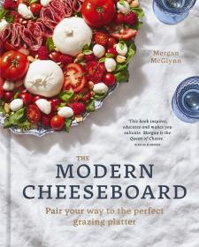 预订 The Modern Cheeseboard: Pair your way to the perfect grazing platter 芝士拼盘，英文原版